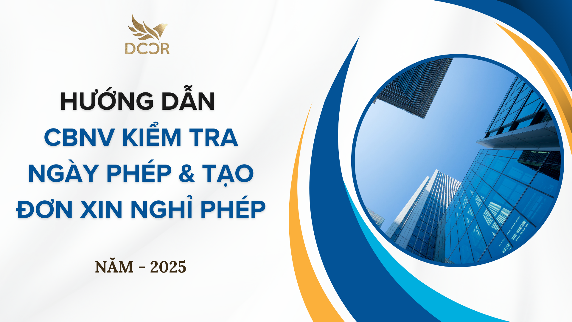 Hướng dẫn CBNV check ngày phép &amp; tạo đơn xin nghỉ phép